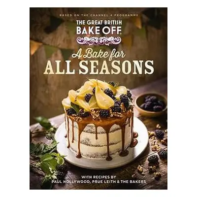 Great British Bake Off: A Bake for all Seasons - The The Bake Off Team