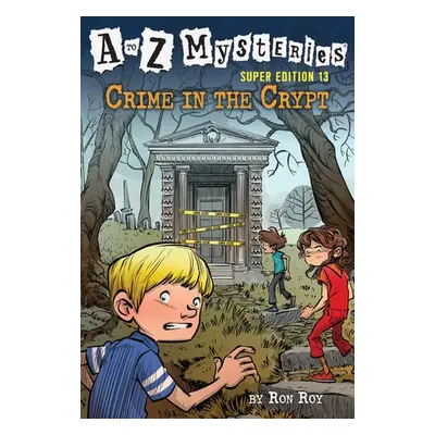 to Z Mysteries Super Edition #13: Crime in the Crypt - Roy, Ron a Gurney, John Steven