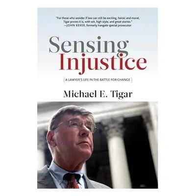 Sensing Injustice - Tigar, Michael E.