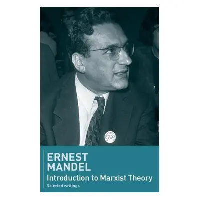 Introduction to Marxist Theory - Mandel, Ernest