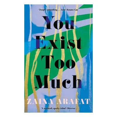 You Exist Too Much - Arafat, Zaina