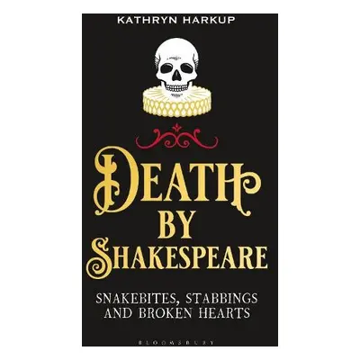 Death By Shakespeare - Harkup, Kathryn