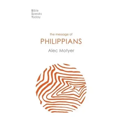 Message of Philippians - Motyer, Alec (Author)