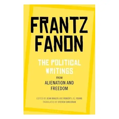 Political Writings from Alienation and Freedom - Fanon, Frantz