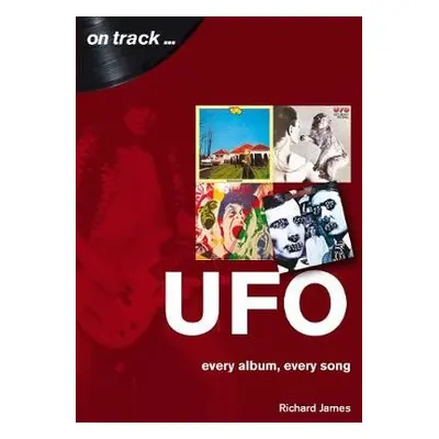 UFO Every Album, Every Song (On Track ) - James, Richard