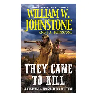 They Came to Kill - Johnstone, William W. a Johnstone, J. A.