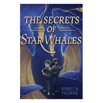 Secrets of Star Whales - Thorne, Rebecca