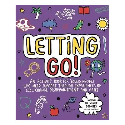 Letting Go! Mindful Kids - Coombes, Dr. Sharie, Ed.D, MA (PsychPsych), DHypPsych(UK), Senior QHP