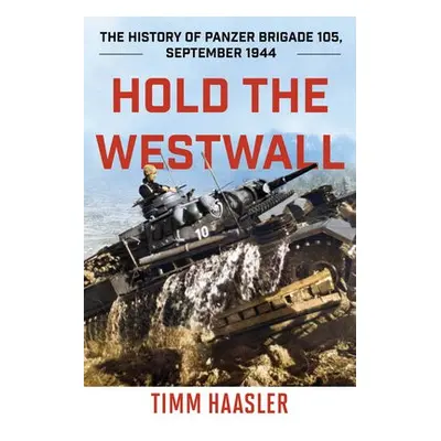 Hold the Westwall - Haasler, Timm