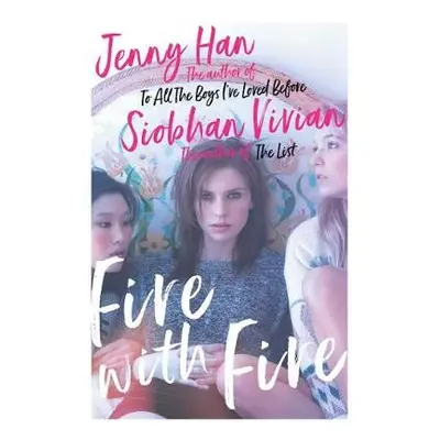 Fire with Fire - Han, Jenny a Vivian, Siobhan