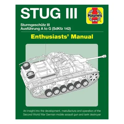 Stug IIl Enthusiasts' Manual - Healy, Mark