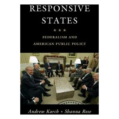 Responsive States - Karch, Andrew (University of Minnesota) a Rose, Shanna (Claremont McKenna Co