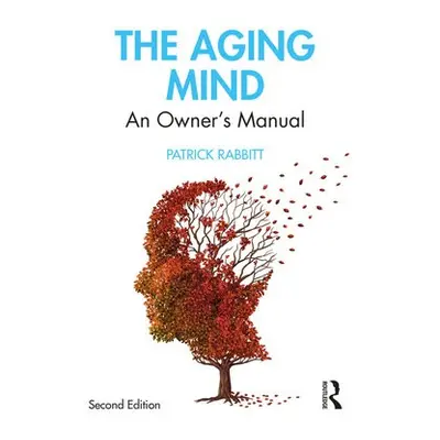 Aging Mind - Rabbitt, Patrick (Oxford University, England, UK)