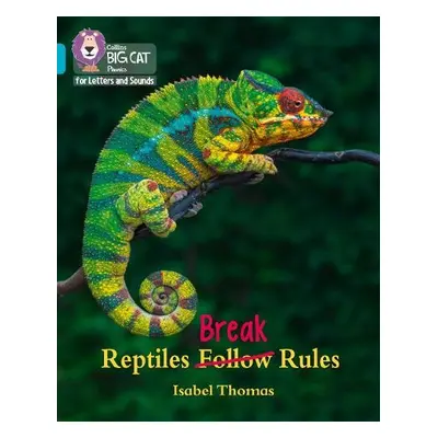 Reptiles Break Rules - Thomas, Isabel