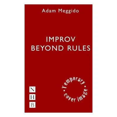 Improv Beyond Rules - Meggido, Adam