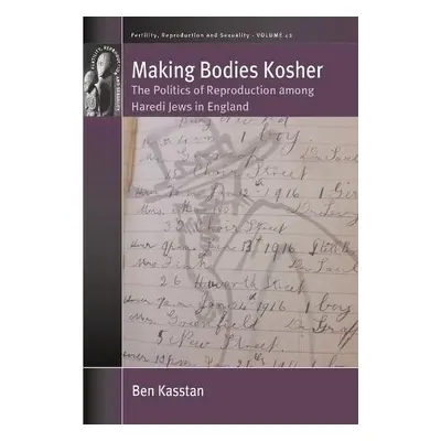 Making Bodies Kosher - Kasstan, Ben