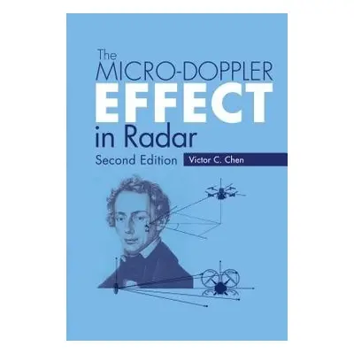 Micro-Doppler Effect in Radar - Chen, Victor C.