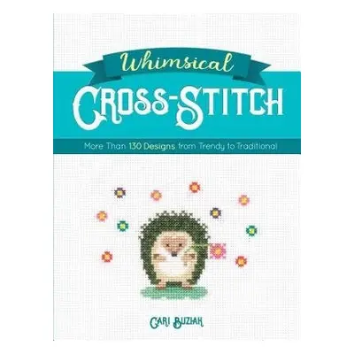 Whimsical Cross-Stitch - Buziak, Cari