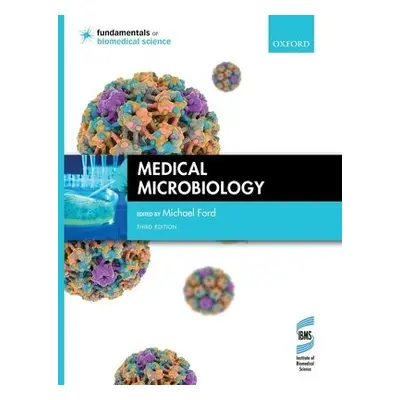 Medical Microbiology - Ford, Michael (Formerly of the Microbiology Department, Freeman Hospital,