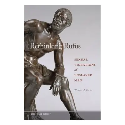 Rethinking Rufus - Foster, Thomas A.