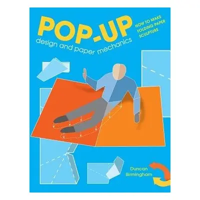 Pop-Up Design and Paper Mechanics - Birmingham, Duncan