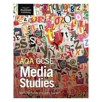 AQA GCSE Media Studies: Student Book - Slater, Jerry a Sandford-Cooke, Julia a Hutchinson, Steff