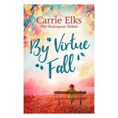 By Virtue Fall - Elks, Carrie