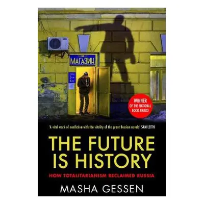 Future is History - Gessen, Masha