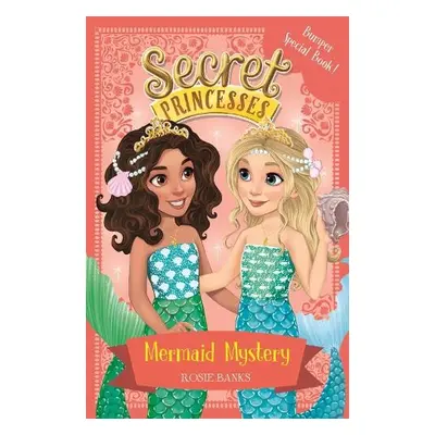 Secret Princesses: Mermaid Mystery - Banks, Rosie