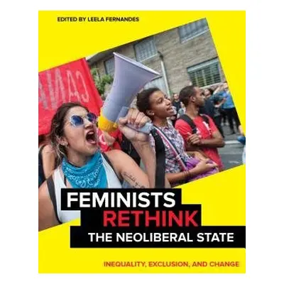 Feminists Rethink the Neoliberal State