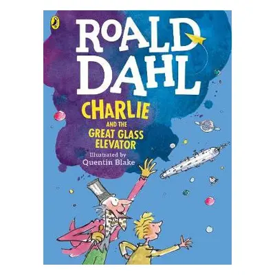 Charlie and the Great Glass Elevator (colour edition) - Dahl, Roald