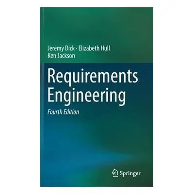 Requirements Engineering - Dick, Jeremy a Hull, Elizabeth a Jackson, Ken