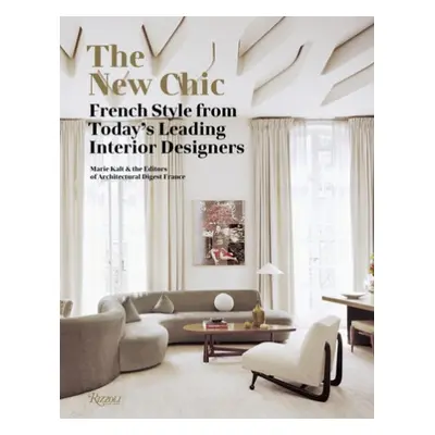 New Chic - Kalt, Marie a Editors of Architectural Digest France