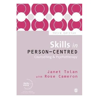 Skills in Person-Centred Counselling a Psychotherapy - Tolan, Janet a Cameron, Rose