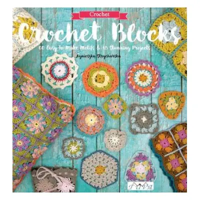 Crochet Blocks - Strycharska, A