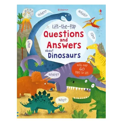 Lift-the-flap Questions and Answers about Dinosaurs - Daynes, Katie