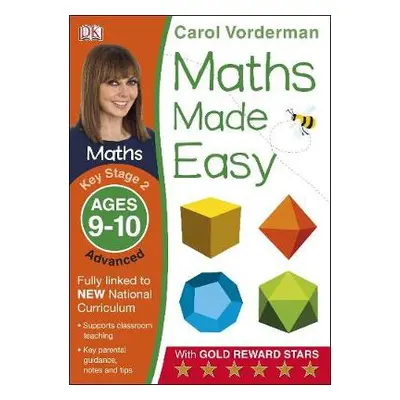 Maths Made Easy: Advanced, Ages 9-10 (Key Stage 2) - Vorderman, Carol