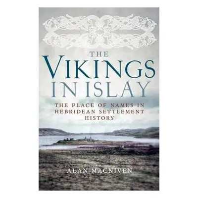 Vikings in Islay - Macniven, Alan