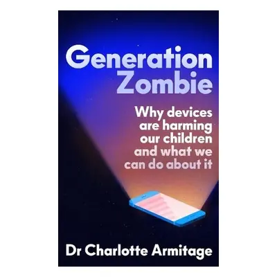 Generation Zombie - Armitage, Dr Charlotte