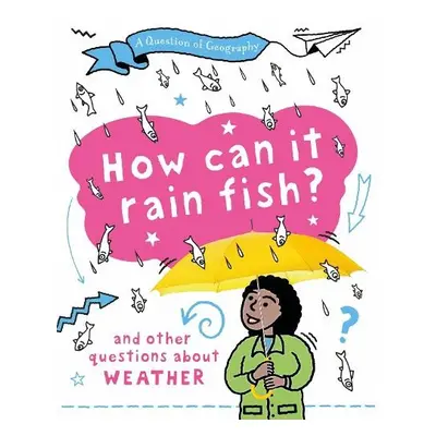 Question of Geography: How Can it Rain Fish? - Gifford, Clive