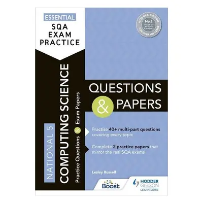 Essential SQA Exam Practice: National 5 Computing Science Questions and Papers - Russell, Lesley