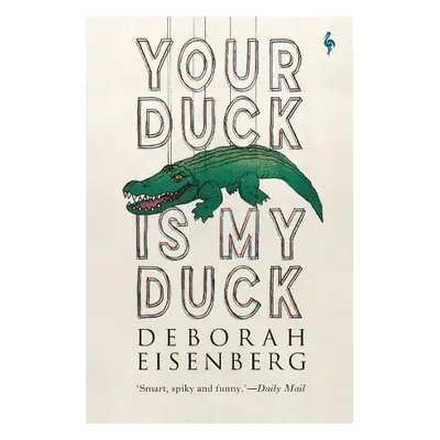 Your Duck Is My Duck - Eisenberg, Deborah