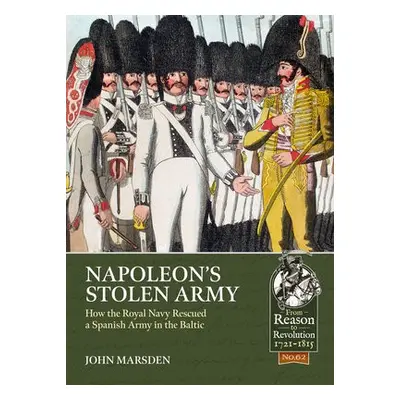 Napoleon'S Stolen Army - Marsden, John