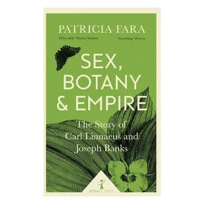 Sex, Botany and Empire (Icon Science) - Fara, Patricia