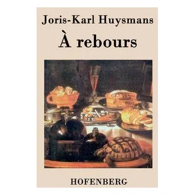 A rebours - Huysmans, Joris-Karl