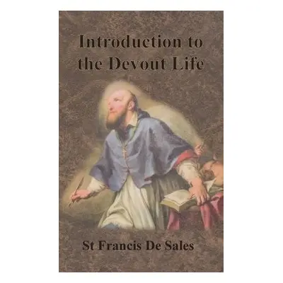 Introduction to the Devout Life - De Sales, St Francis