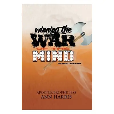 Winning the War of the Mind - Harris, Apostle Ann