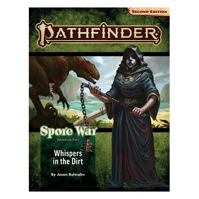 Pathfinder Adventure Path: Whispers in the Dirt (Spore War 1 of 3) (P2) - Bulmahn, Jason