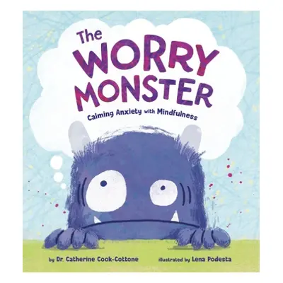 Worry Monster - Cook-Cottone, Catherine a Podesta, Lena