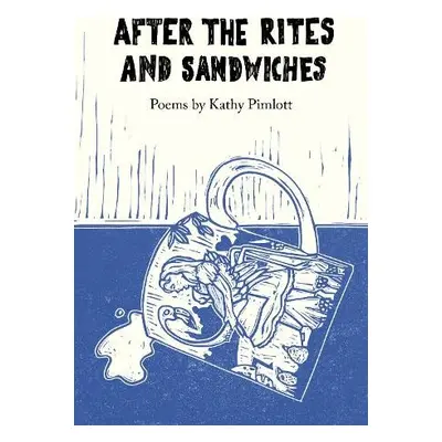 After the Rites and Sandwiches - Pimlott, Kathy